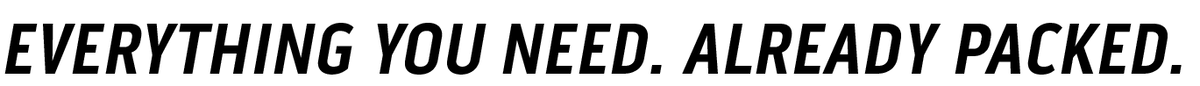 Text 'EVERYTHING YOU NEED. ALREADY PACKED.' on a black background